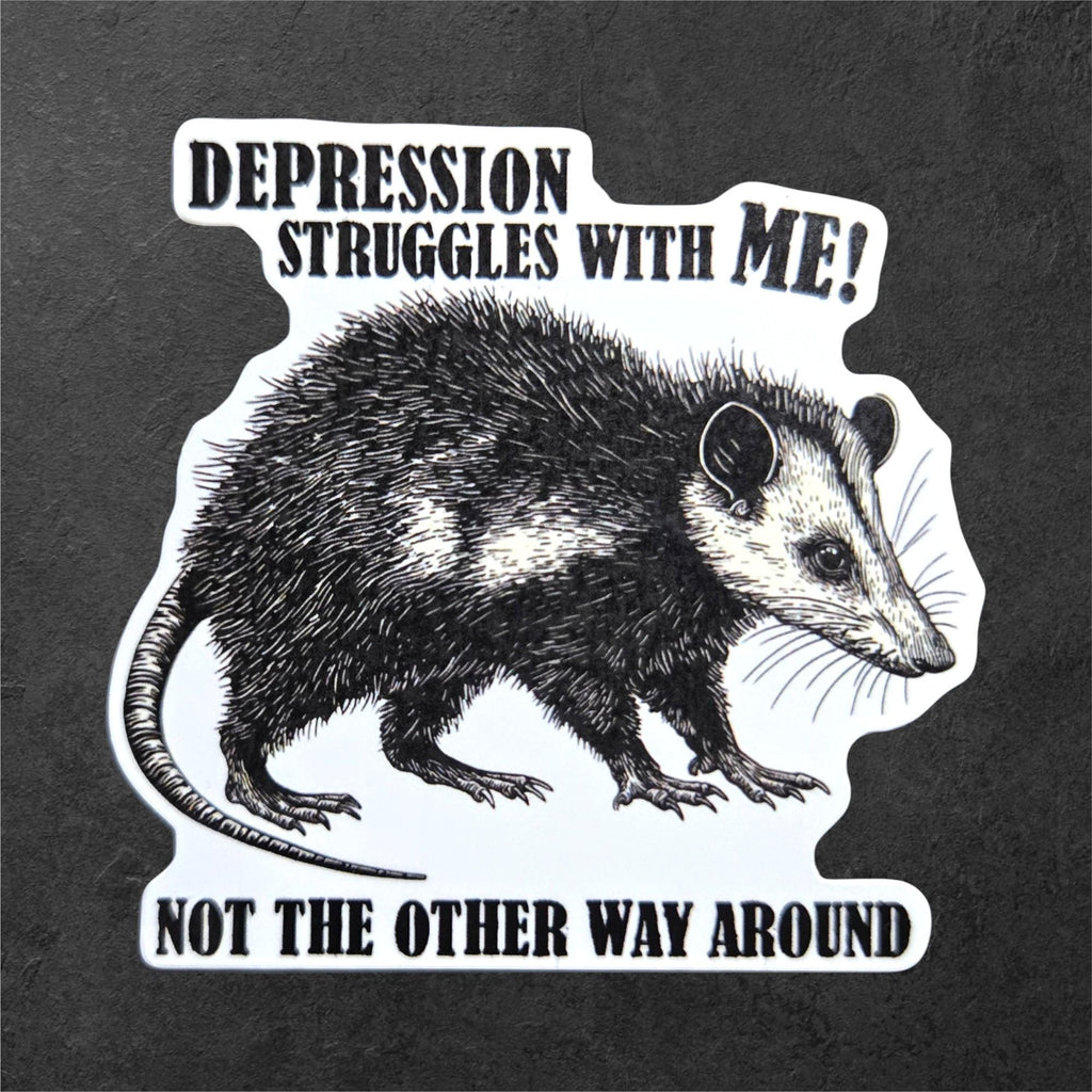 Depression Struggles With Me Possum Sticker | Dark Mental Health Humor Vinyl| Funny Therapy Sticker