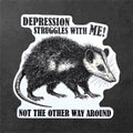 Depression Struggles With Me Possum Sticker | Dark Mental Health Humor Vinyl| Funny Therapy Sticker