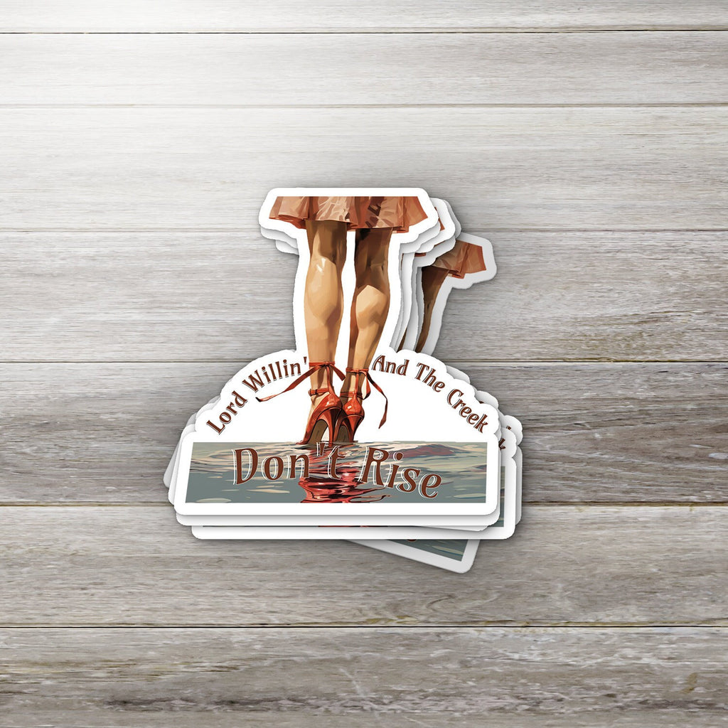 Lord Willin’ and the Creek Don’t Rise Sticker | Southern Saying Vinyl Sticker Country Girl Decal