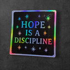 Hope Is a Discipline vinyl sticker featuring Activist Quote Decal