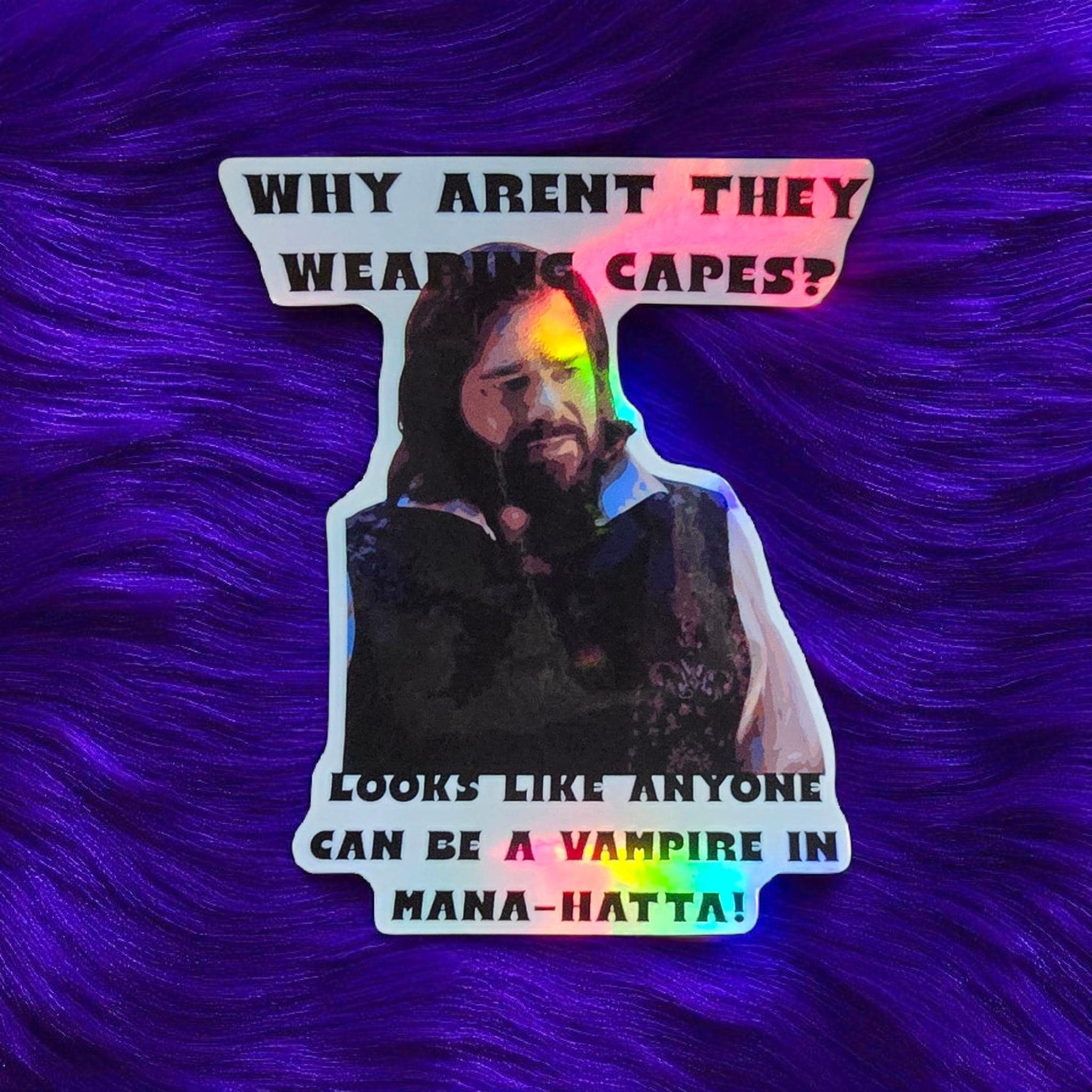 What We Do in the Shadows Vinyl Sticker  - Laszlo - Mana-Hatta!  3x3"