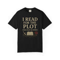 Additional photo of I Read for the Plot (The Plot Is Porn) Literary Humor T-shirt