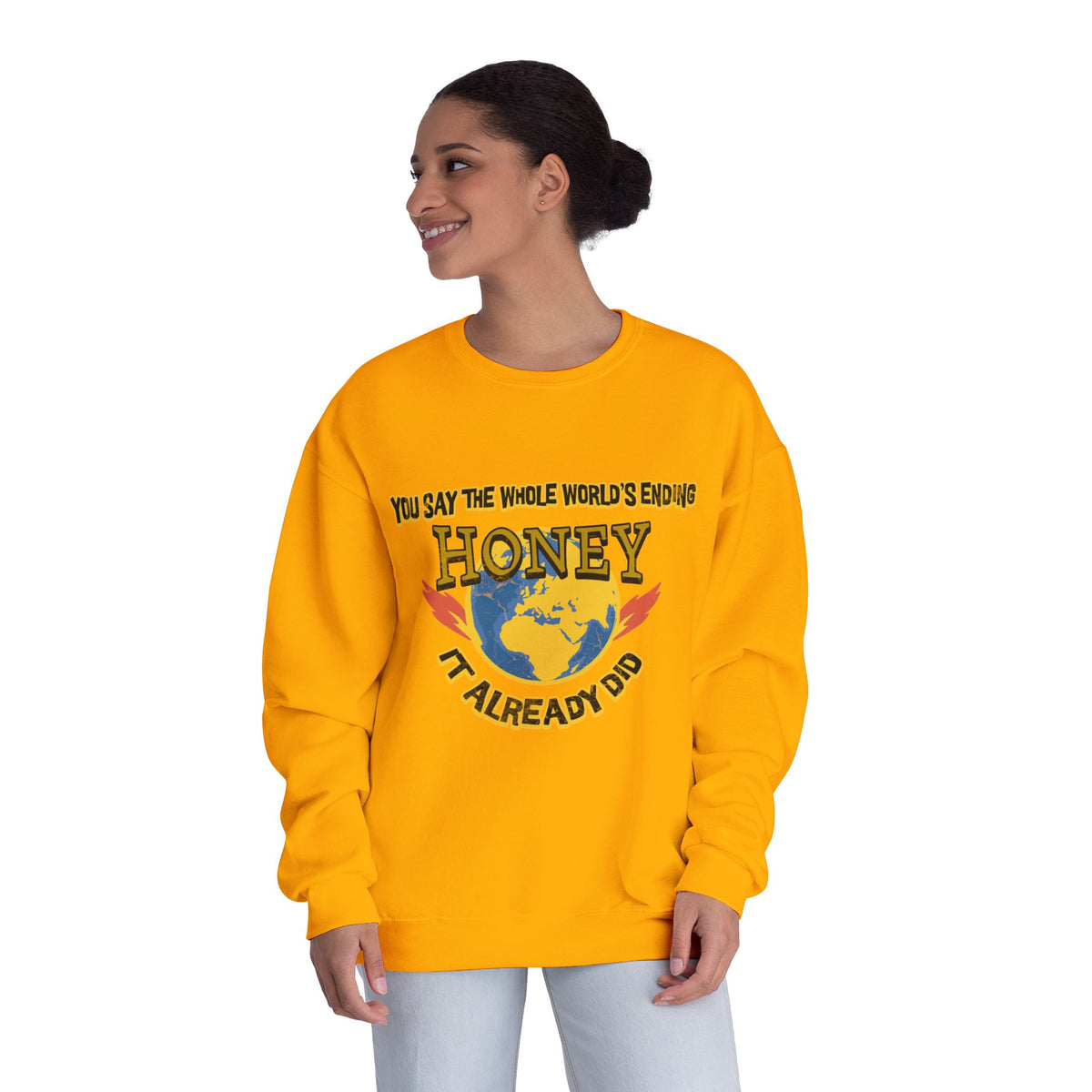 Apocalyptic Graphic graphic sweatshirt featuring “You Say the Whole World’s Endin’ Honey I’m in Black