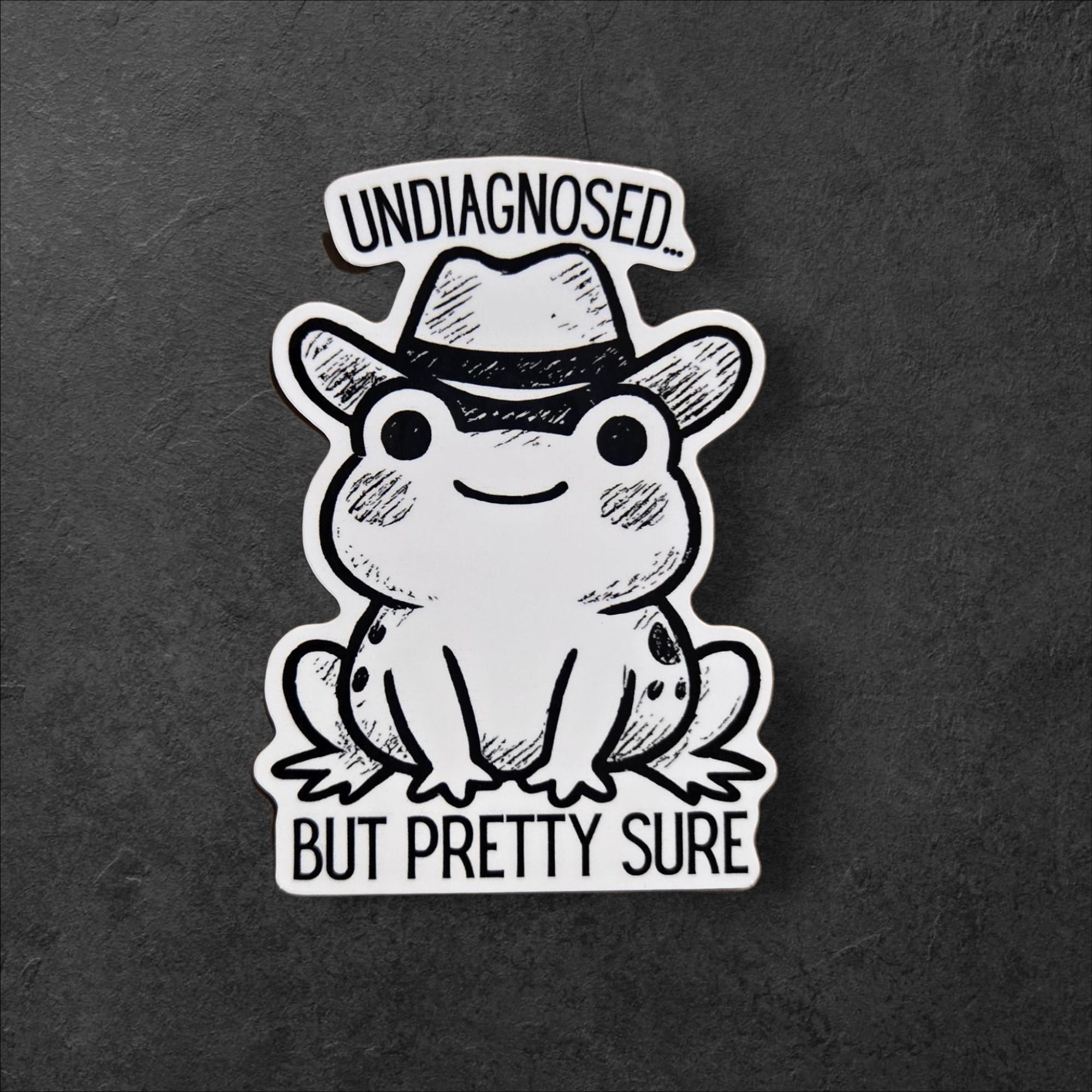 Undiagnosed But Pretty Sure, Cowboy Frog Vinyl Sticker: Funny Mental Health Meme Decal