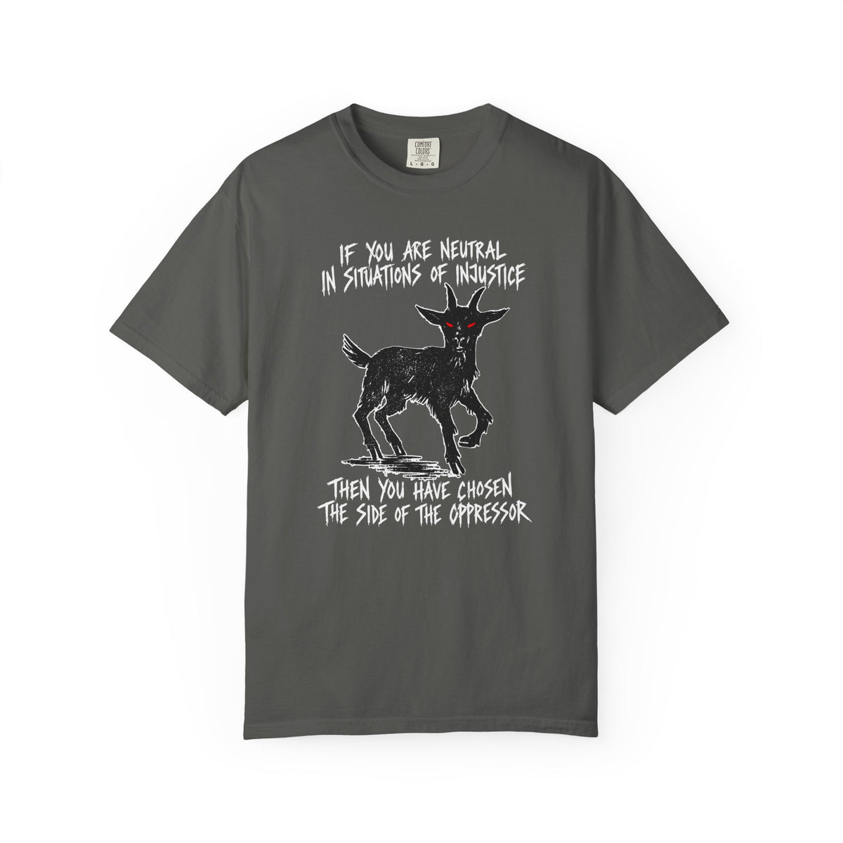 Additional photo of If You Are Neutral in Situations of Injustice T-shirt
