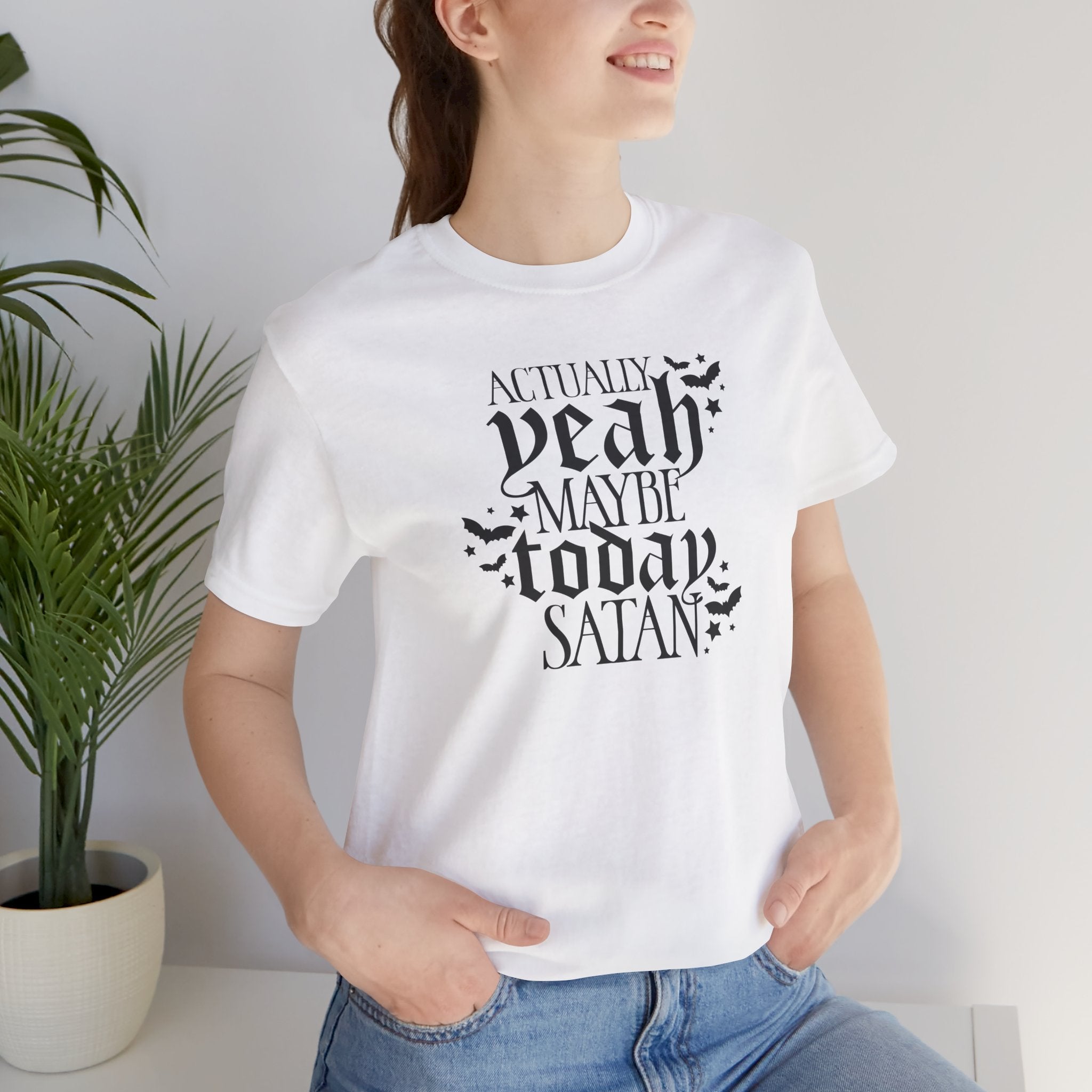 Graphic Tee — "Actually Yeah Maybe Today Satan" Gothic Script Shirt