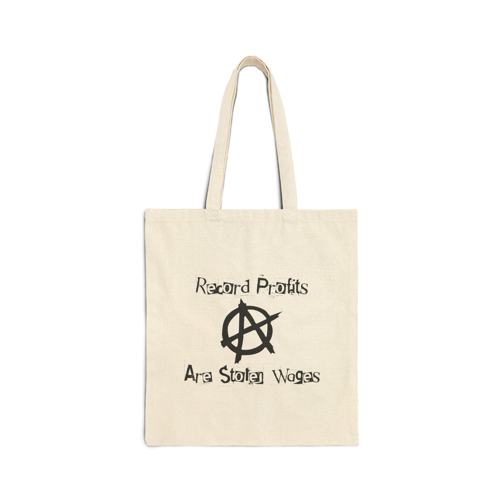 Record Profits Are Stolen Wages tote bag featuring Anti-Capitalist Anarchy