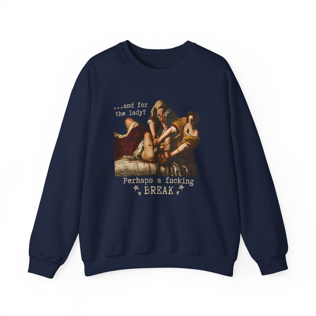 Additional photo of And for the Lady? Perhaps a Fucking Break sweatshirt