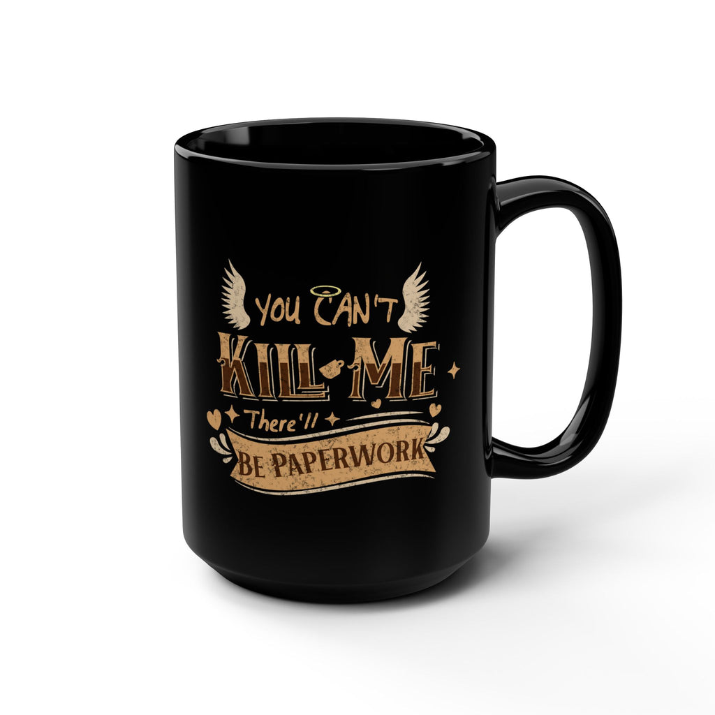 Good Omens You Can’t Kill Me There’ll Be Paperwork Mug | Crowley & Aziraphale Inspired Black Coffee Mug