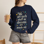 Additional photo of Dreams Are Made On sweatshirt
