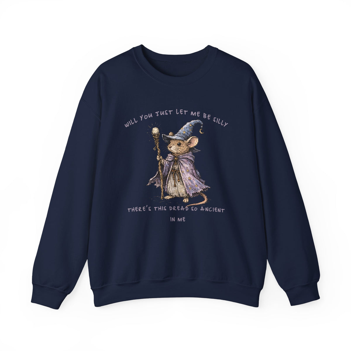 Will You Just Let Me Be Silly Sweatshirt | Wizard Mouse Sweatshirt, Whimsical Existential Humor, Cozy Fantasy Crewneck