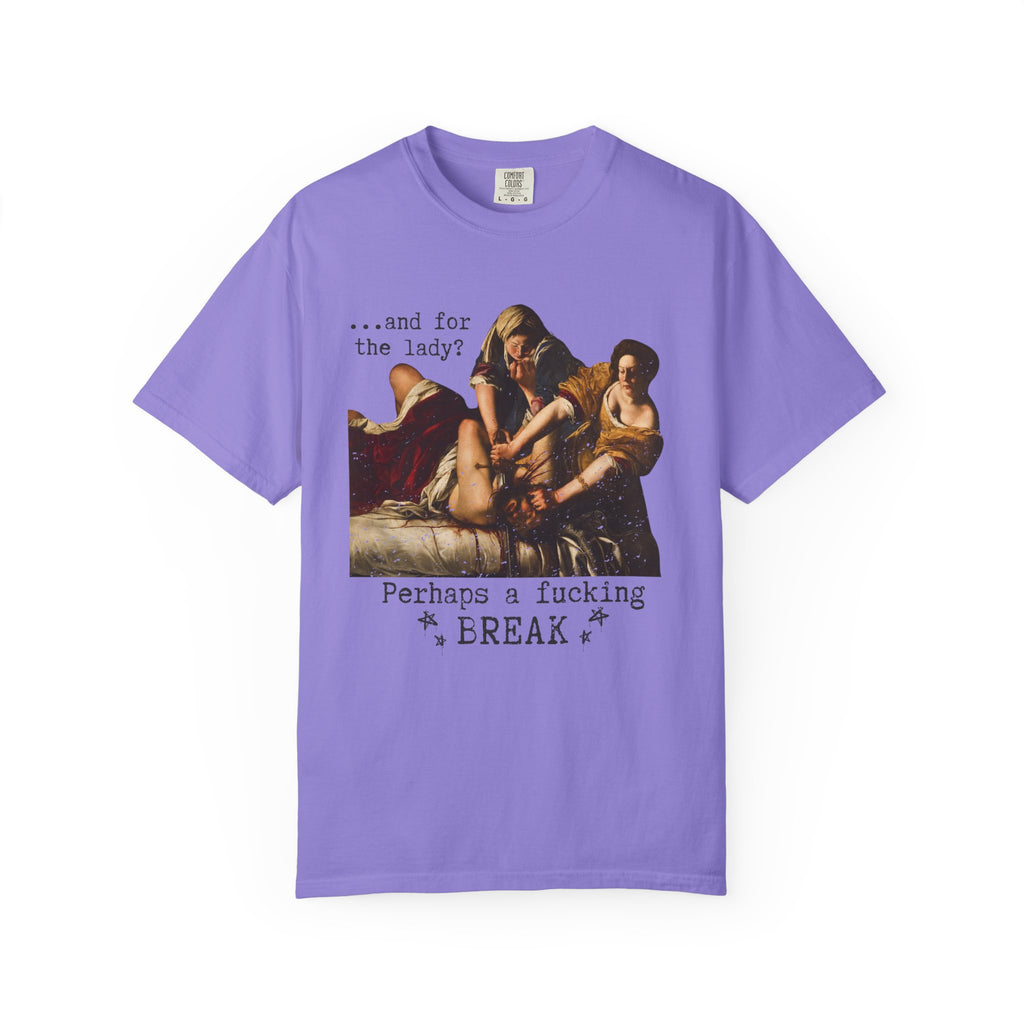 Perhaps a Fucking Break graphic shirt featuring Judith Slaying Holofernes Feminist Art Tee