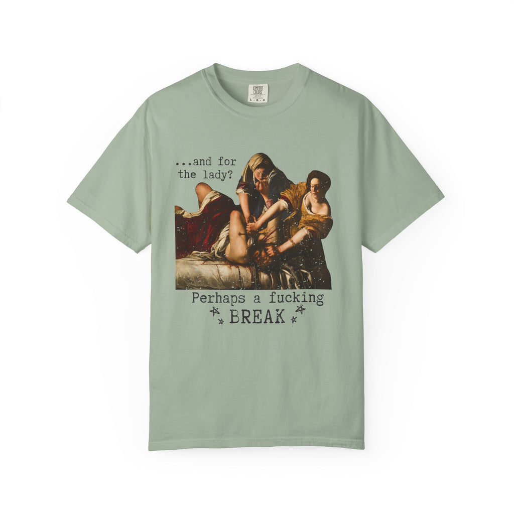 Perhaps a Fucking Break graphic shirt featuring Judith Slaying Holofernes Feminist Art Tee