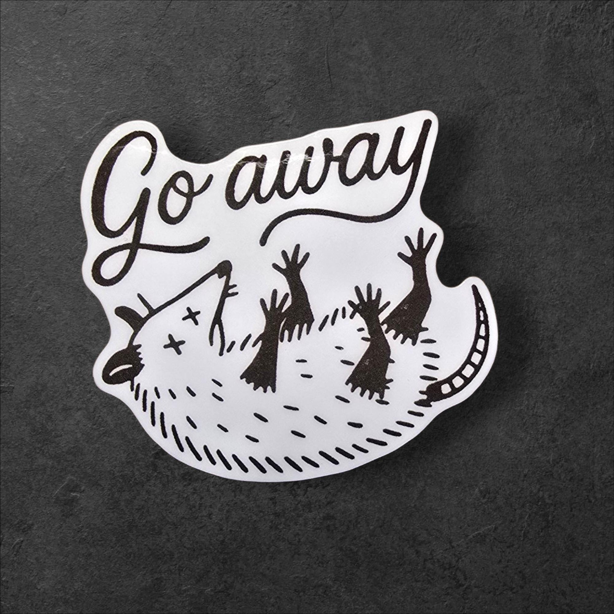 Go Away Possum Sticker: Funny Glossy Vinyl Decal