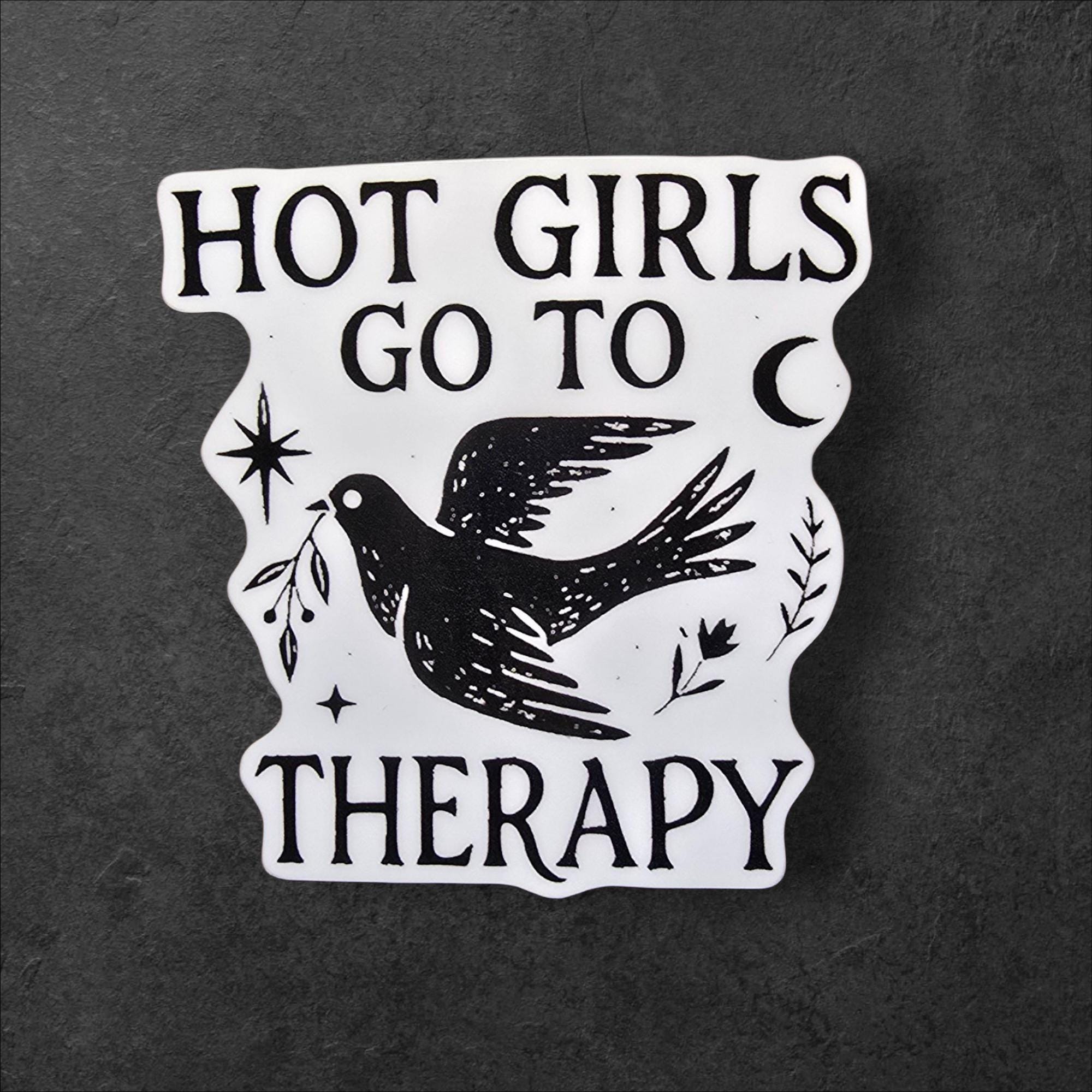 Hot Girls Go To Therapy Sticker: Feminist Vinyl Decal - Glossy or Holo