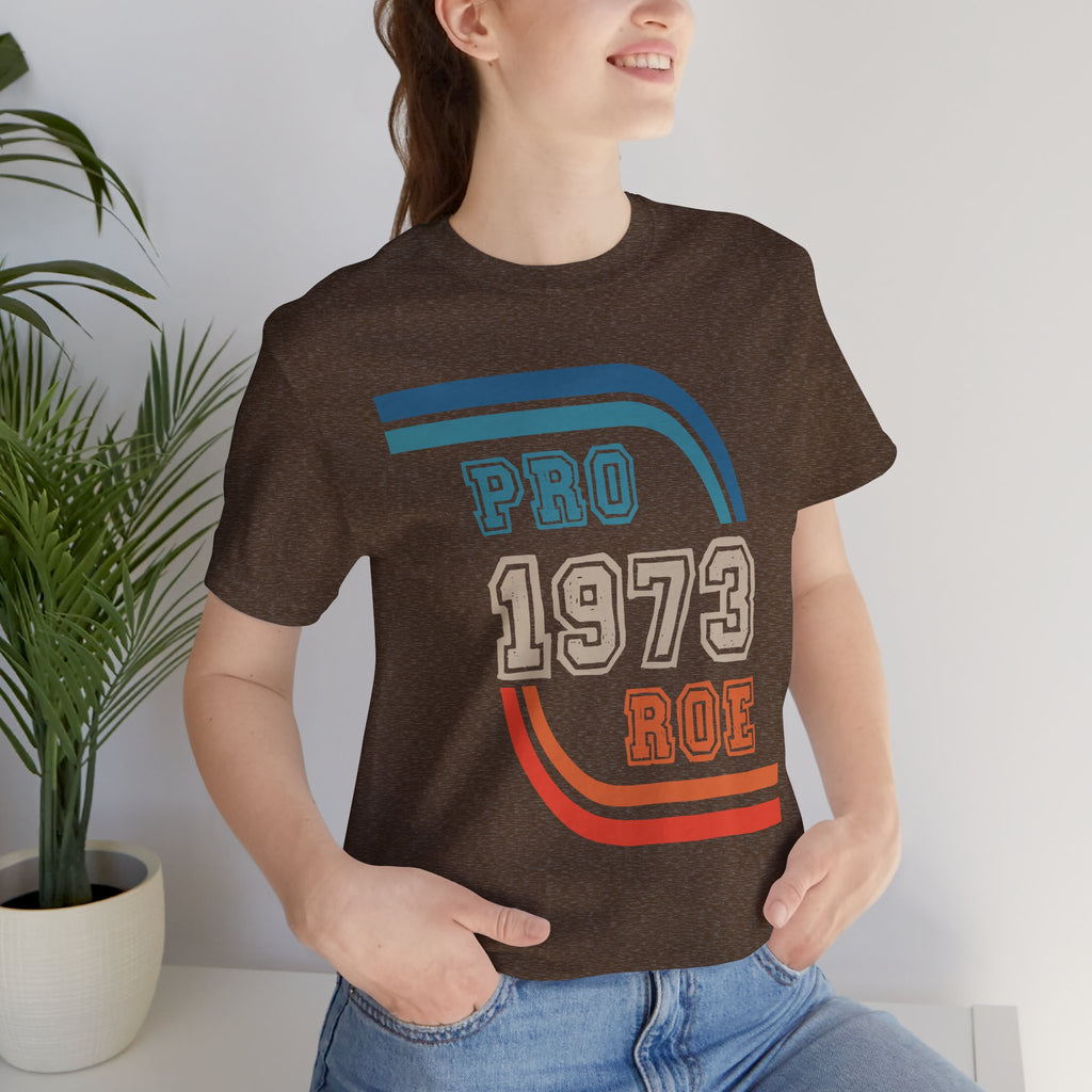 Pro Roe 1973 graphic shirt featuring Retro Reproductive Rights Graphic Tee