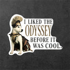 I Liked The Odyssey Before It Was Cool vinyl sticker featuring Dark Academia Vinyl Decal