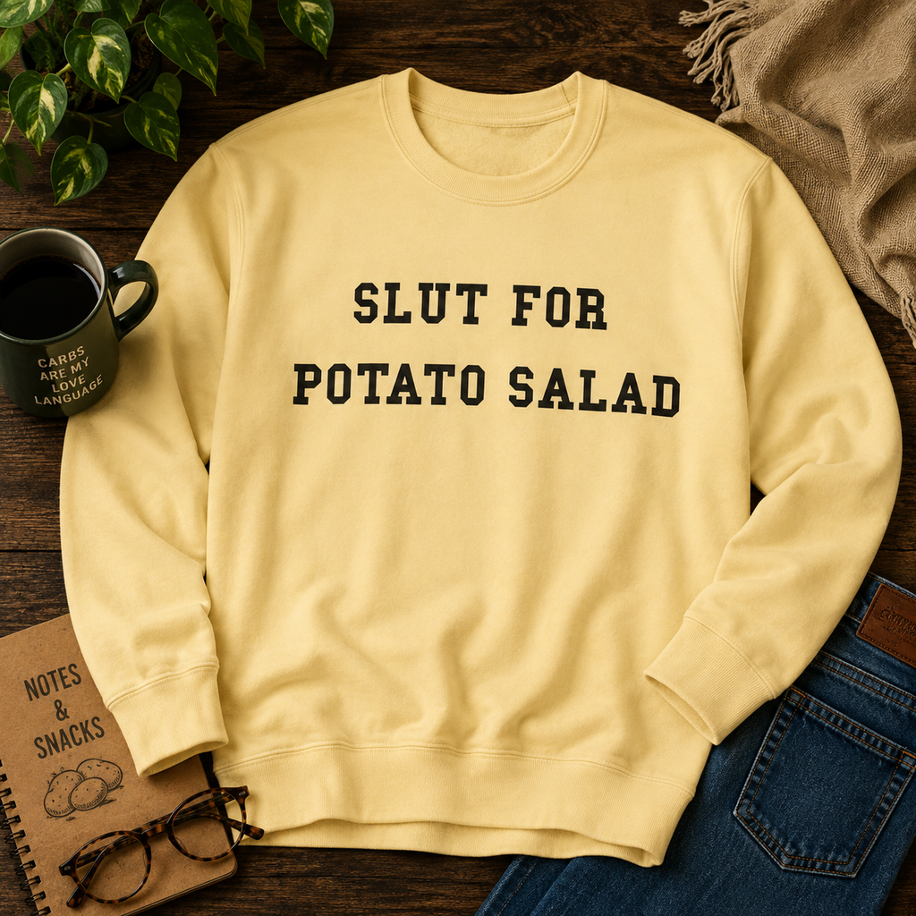 Slut for Potato Salad Sweatshirt | Funny Food Lover Crewneck