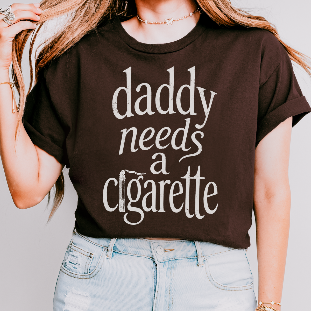 Daddy Needs A Cigarette graphic shirt featuring Funny Vintage Script Graphic Tee