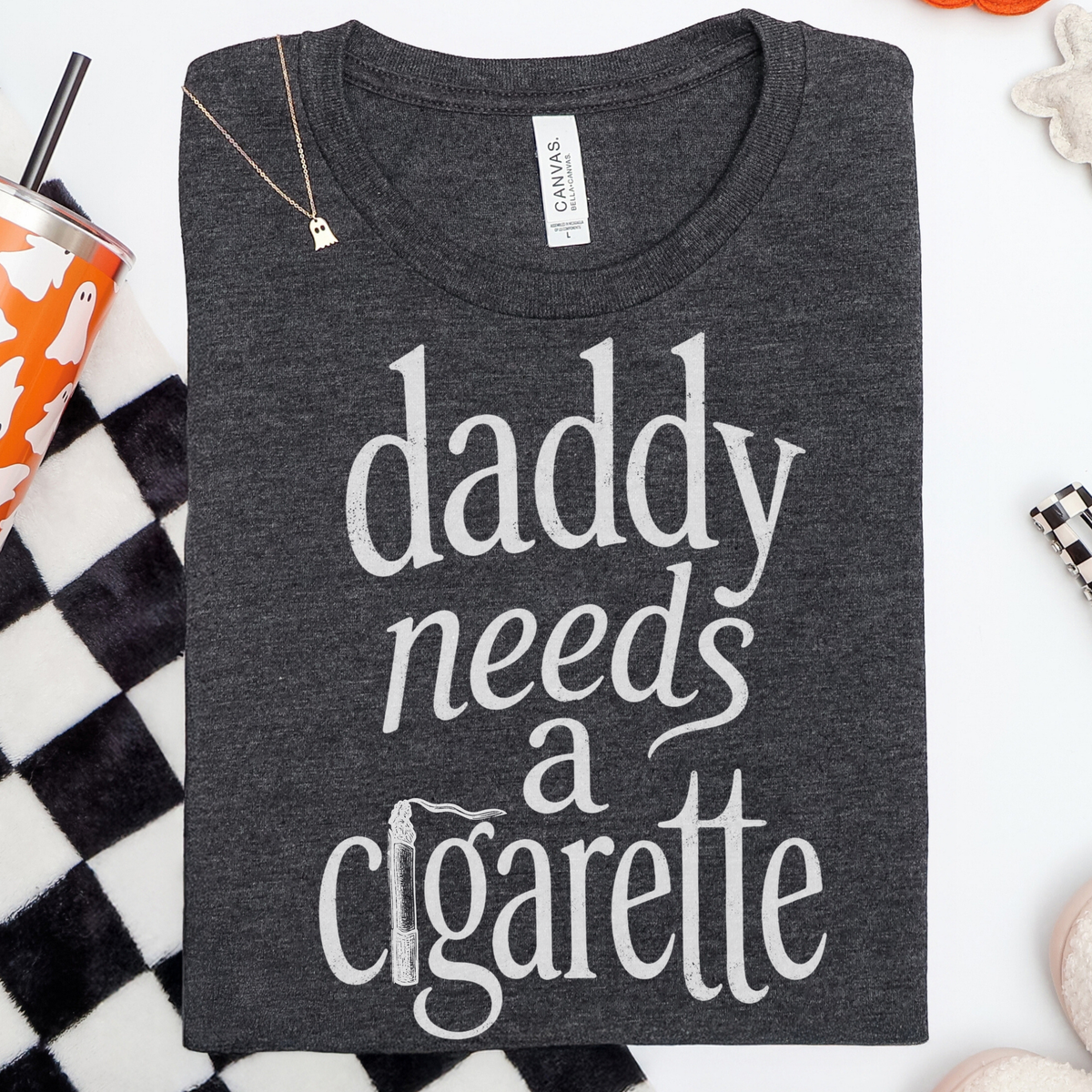 Daddy Needs A Cigarette graphic shirt featuring Funny Vintage Script Graphic Tee