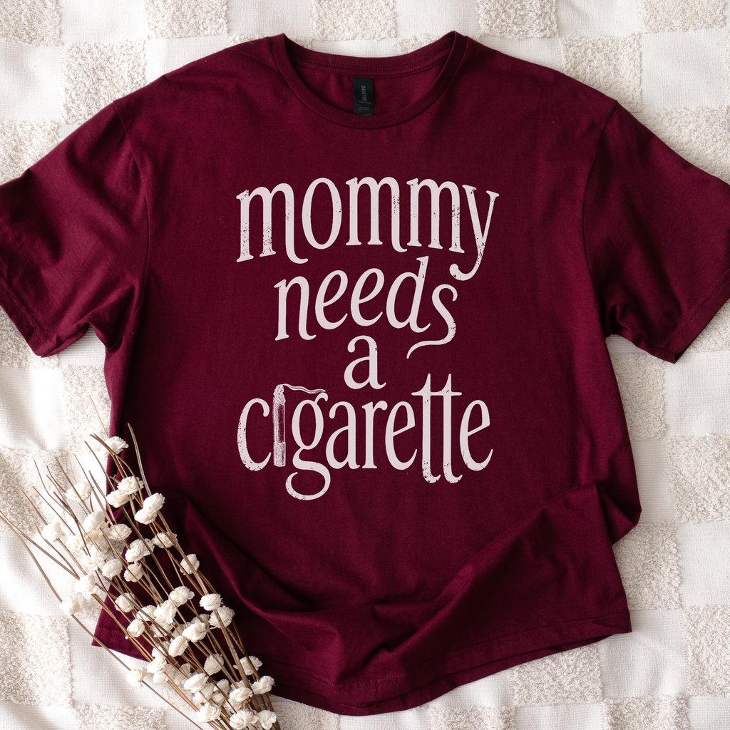 Mommy Needs a Cigarette graphic shirt featuring Alt Graphic Tee