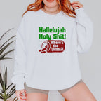 Crewneck Sweatshirt graphic sweatshirt featuring "Hallelujah Holy Shit! Where's the Tylenol?" in Ash