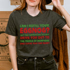 T‑ graphic shirt featuring "Can I Refill Your Eggnog?" Funny Holiday