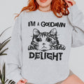"I am a Delight" Cat Meme graphic sweatshirt featuring Sassy Statement Funny Crewneck