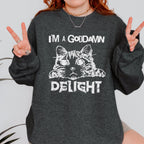 "I am a Delight" Cat Meme graphic sweatshirt featuring Sassy Statement Funny Crewneck