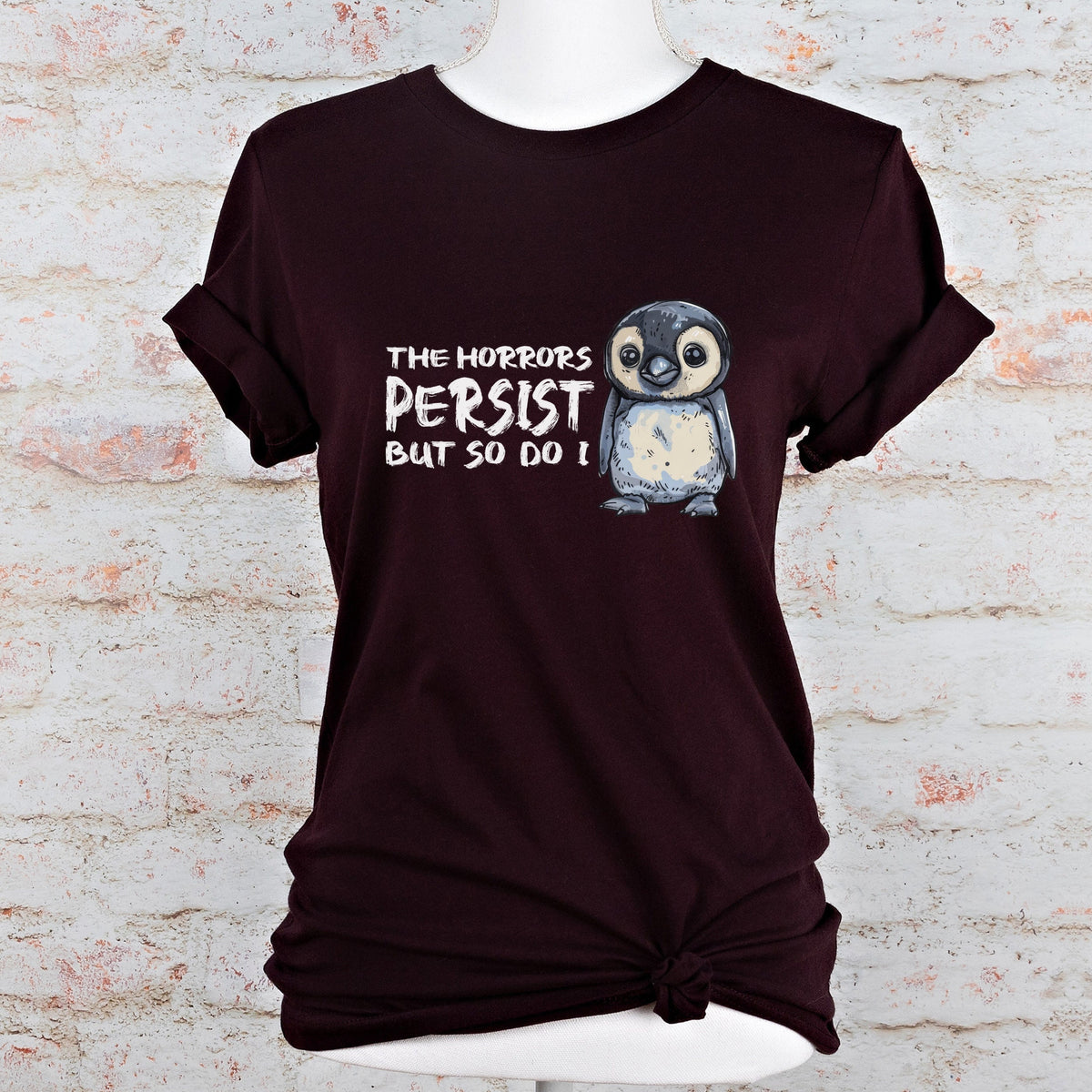 The Horrors Persist But So Do I graphic shirt featuring Mental Health Meme Tee