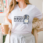 The Horrors Persist But So Do I graphic shirt featuring Mental Health Meme Tee