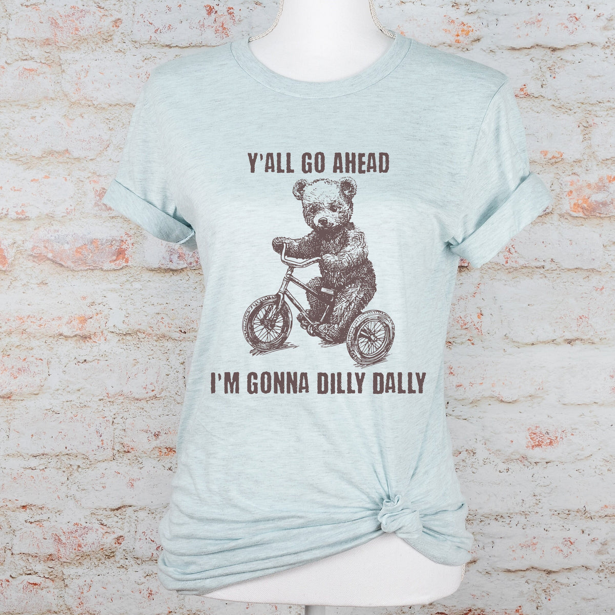 Y'all Go Ahead I'm Gonna Dilly Dally Retro graphic shirt featuring Funny Bear Minimalistic Graphic T-shirt