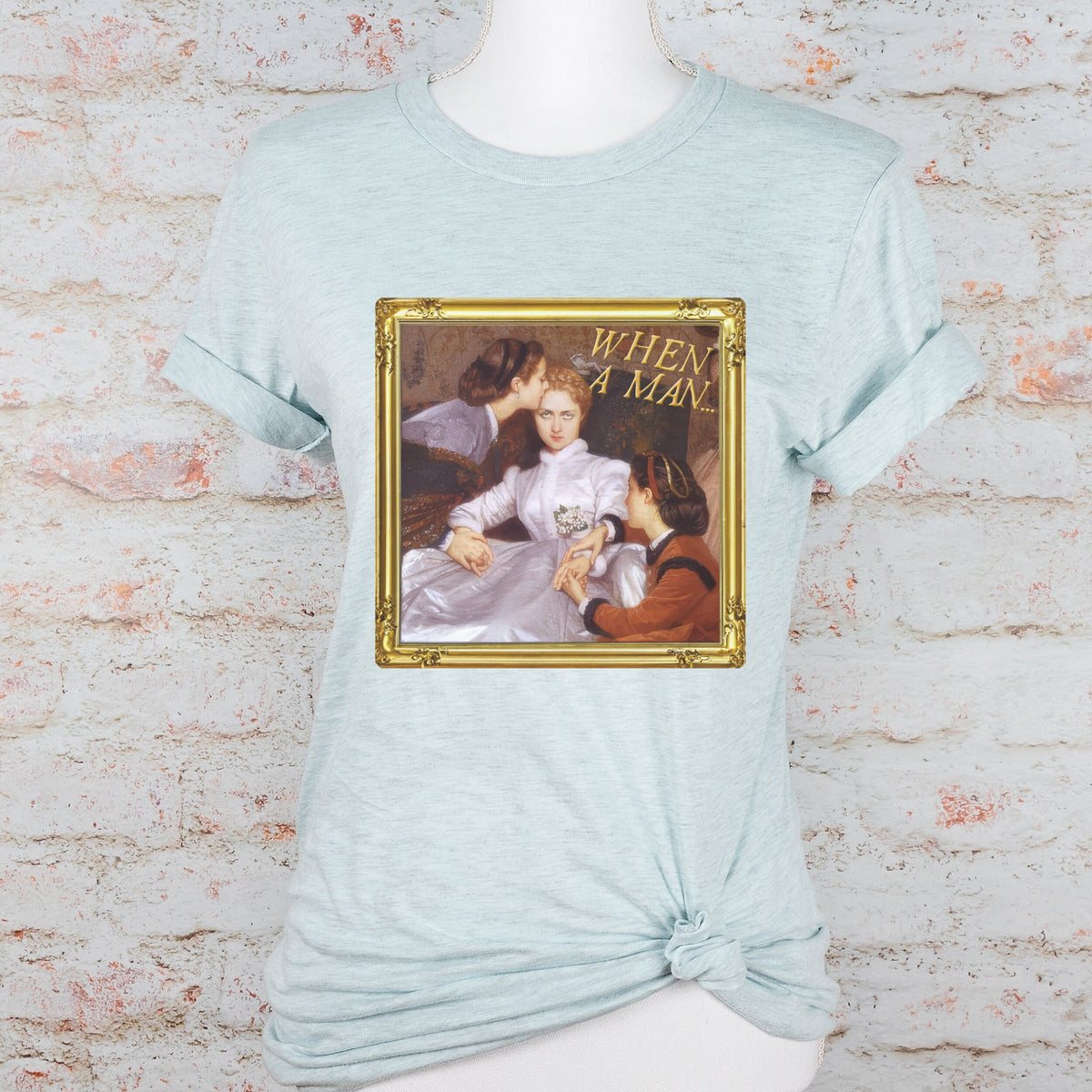 When A Man graphic shirt featuring Reluctant Bride