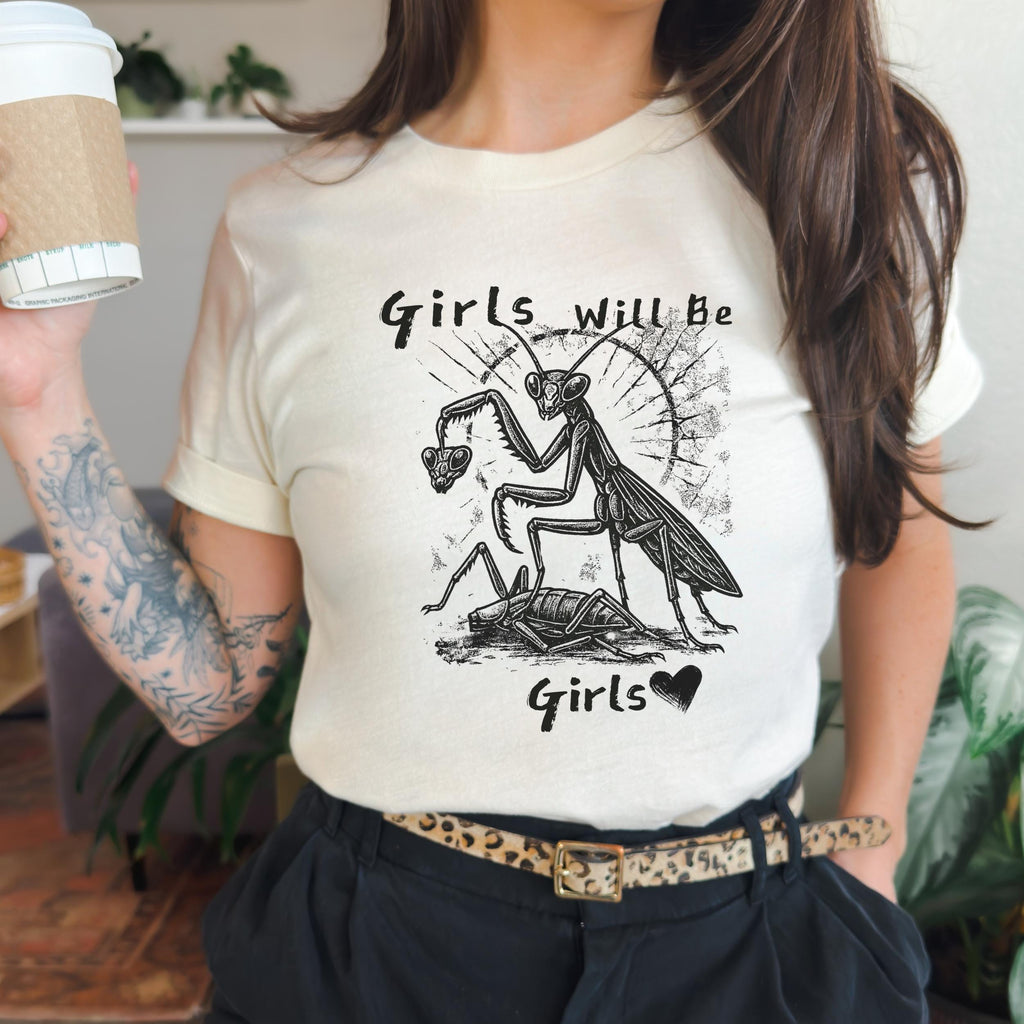 Girls Will Be Girls graphic shirt featuring Feminist Praying Mantis Tee
