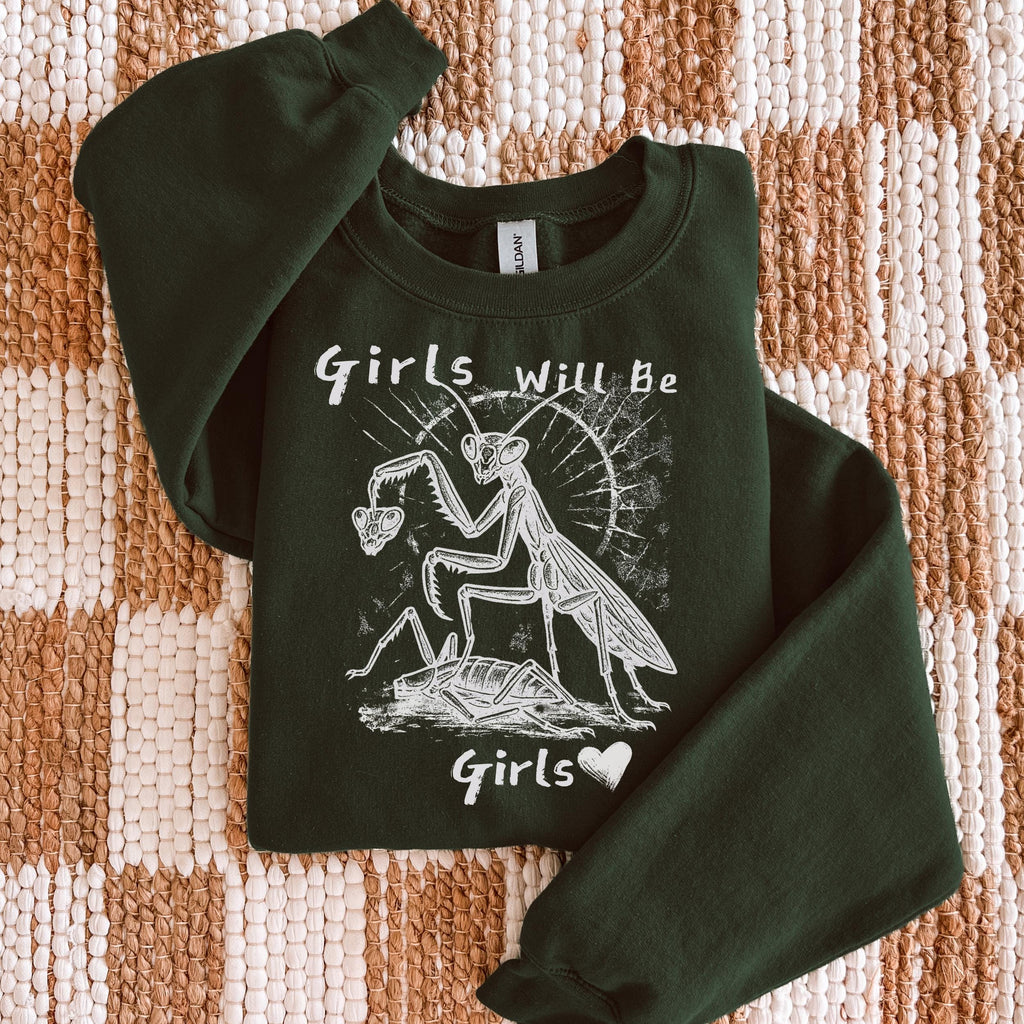 Girls Will Be Girls graphic sweatshirt featuring Feminist Praying Mantis Crewneck