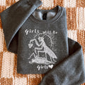 Girls Will Be Girls graphic sweatshirt featuring Feminist Praying Mantis Crewneck