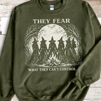 Feminist Witch Coven graphic sweatshirt featuring They Fear What They Can't Control Crewneck