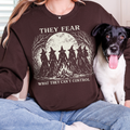 Feminist Witch Coven graphic sweatshirt featuring They Fear What They Can't Control Crewneck