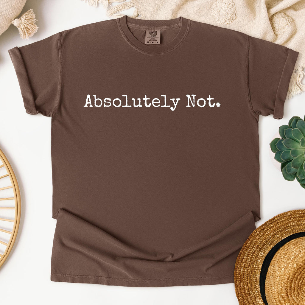 Absolutely Not graphic shirt featuring Sarcastic Minimalist Graphic Tee