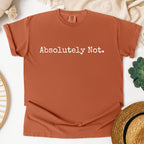 Absolutely Not graphic shirt featuring Sarcastic Minimalist Graphic Tee