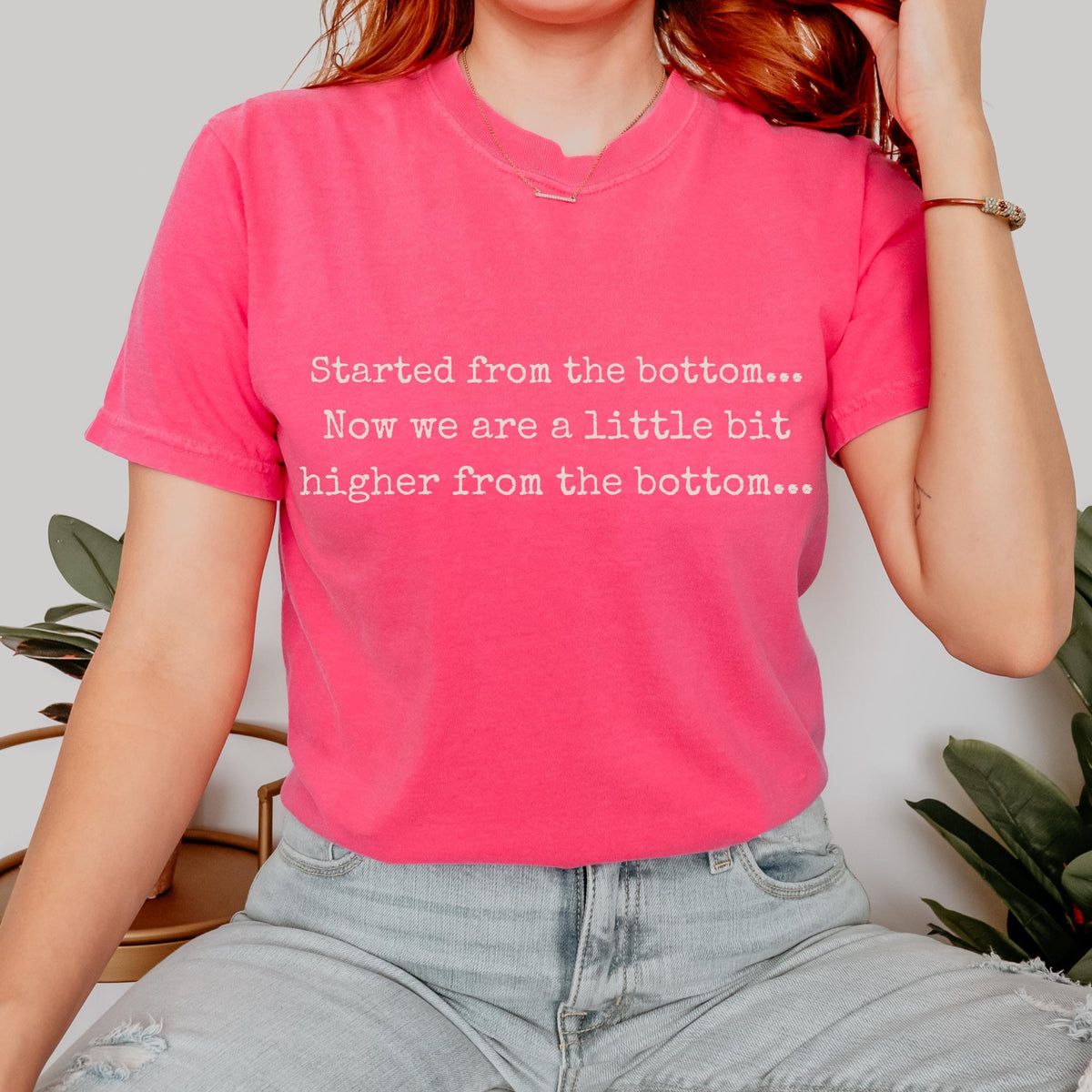 Started From the Bottom graphic shirt featuring Funny Comfort Colors Graphic Tee