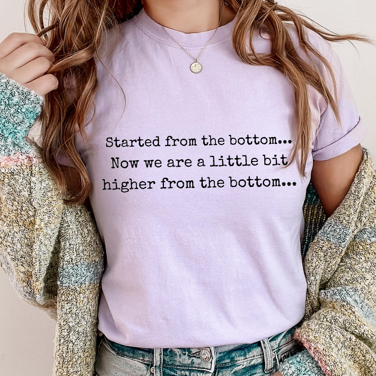 Started From the Bottom graphic shirt featuring Funny Comfort Colors Graphic Tee