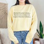 Started From the Bottom graphic sweatshirt featuring Funny Comfort Colors Crewneck