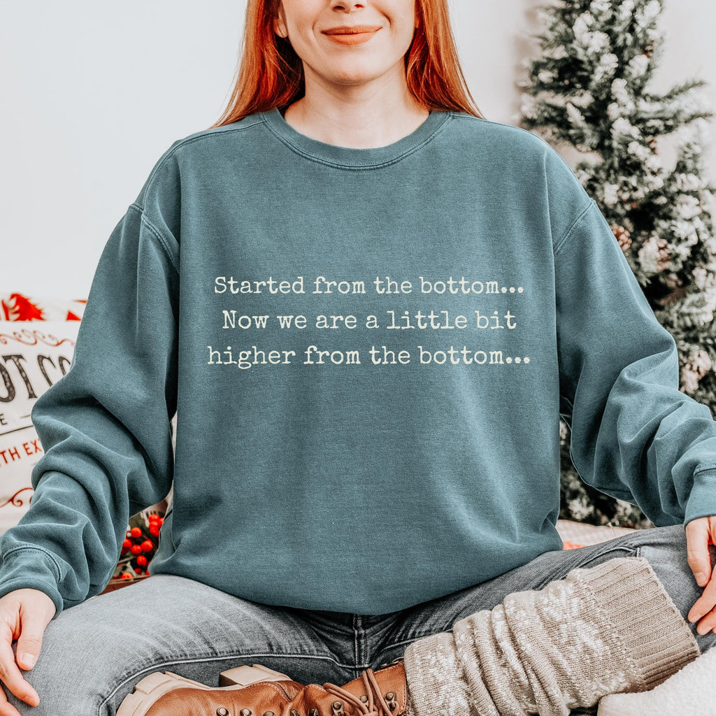 Started From the Bottom graphic sweatshirt featuring Funny Comfort Colors Crewneck