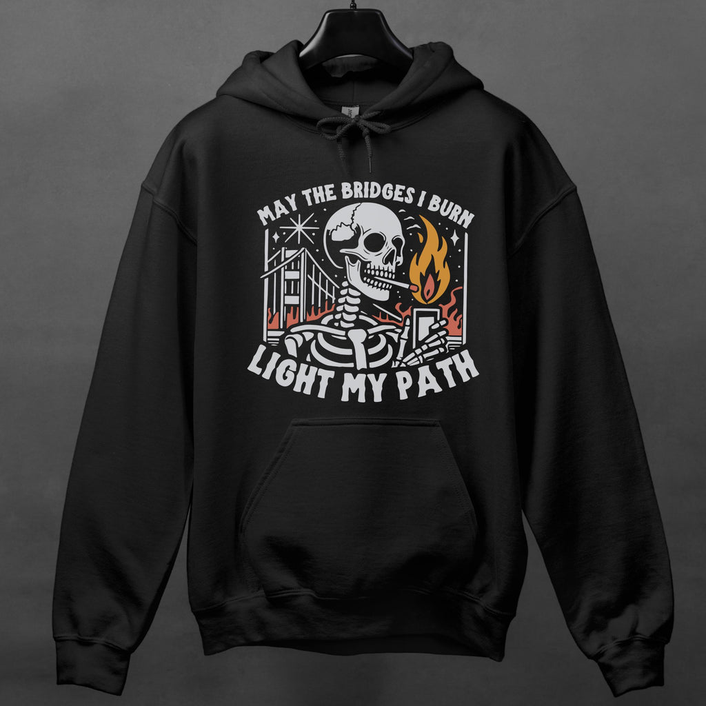 May the Bridges I Burn Light My Path graphic hoodie featuring Funny Skeleton Graphic Sweatshirt