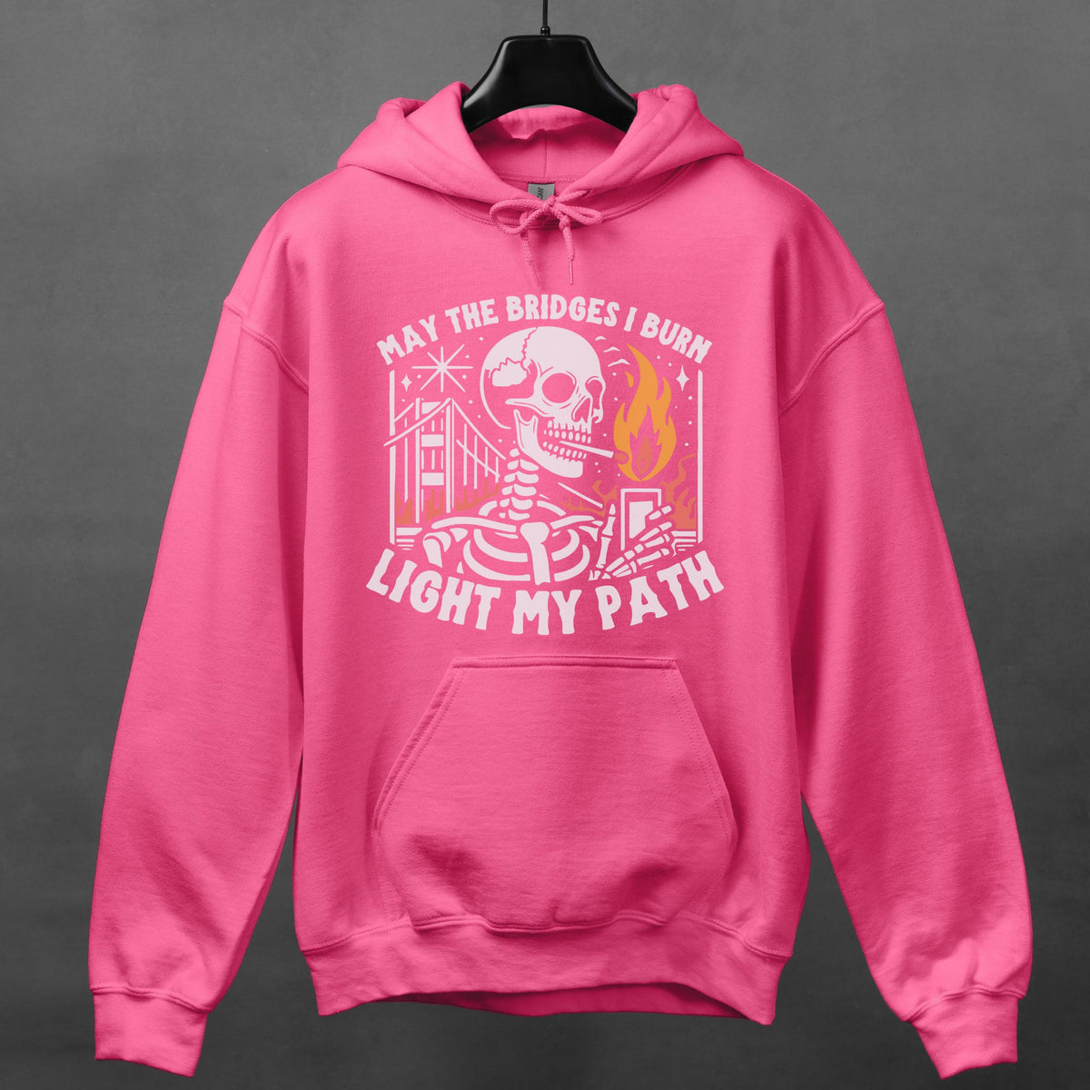 May the Bridges I Burn Light My Path graphic hoodie featuring Funny Skeleton Graphic Sweatshirt