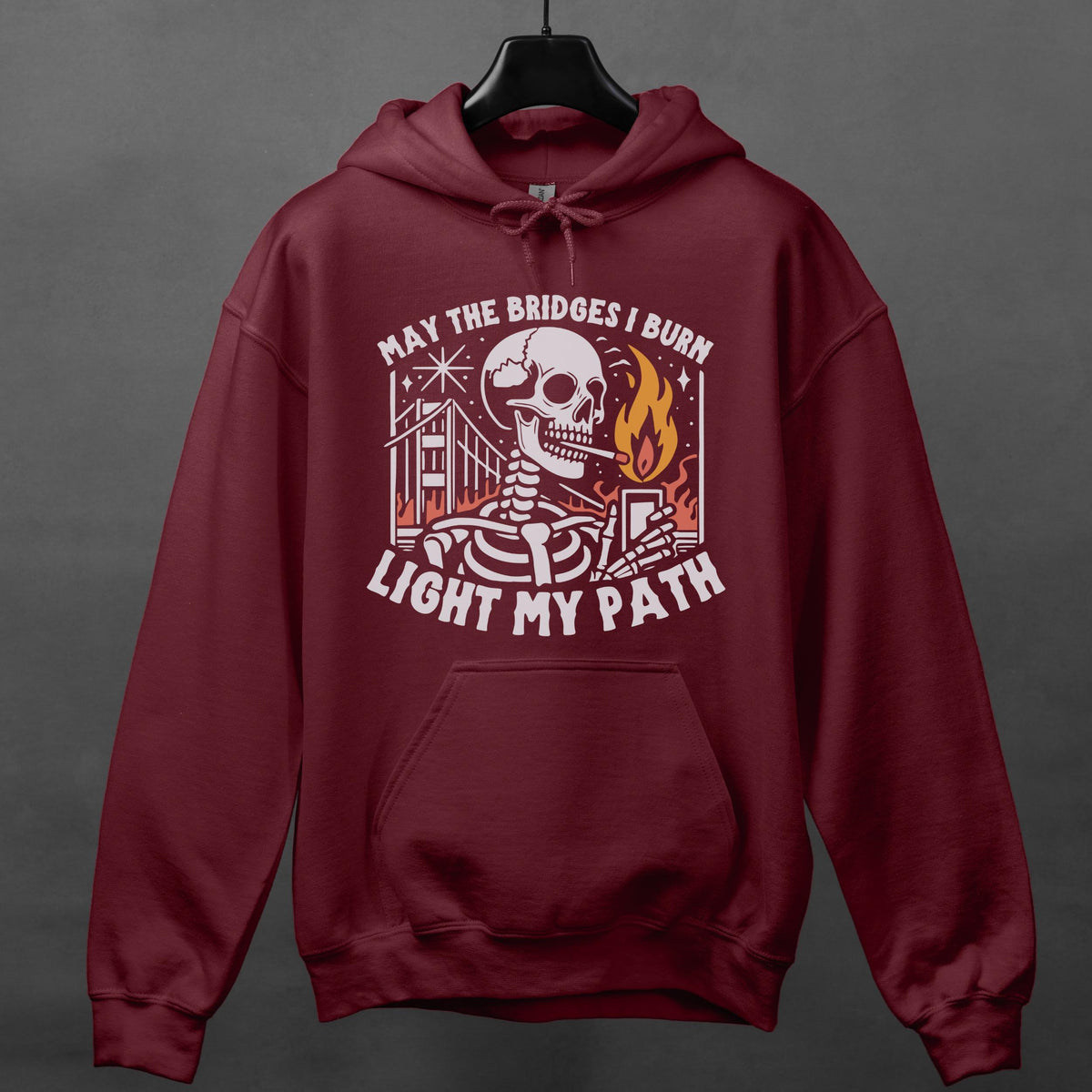 May the Bridges I Burn Light My Path graphic hoodie featuring Funny Skeleton Graphic Sweatshirt