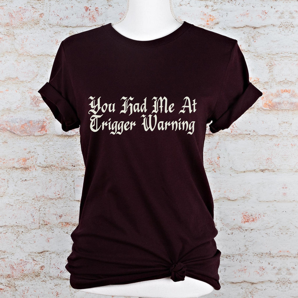You Had Me at Trigger Warning graphic shirt featuring Funny Book Lover Graphic Tee