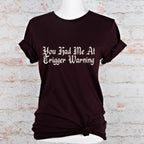 You Had Me at Trigger Warning graphic shirt featuring Funny Book Lover Graphic Tee