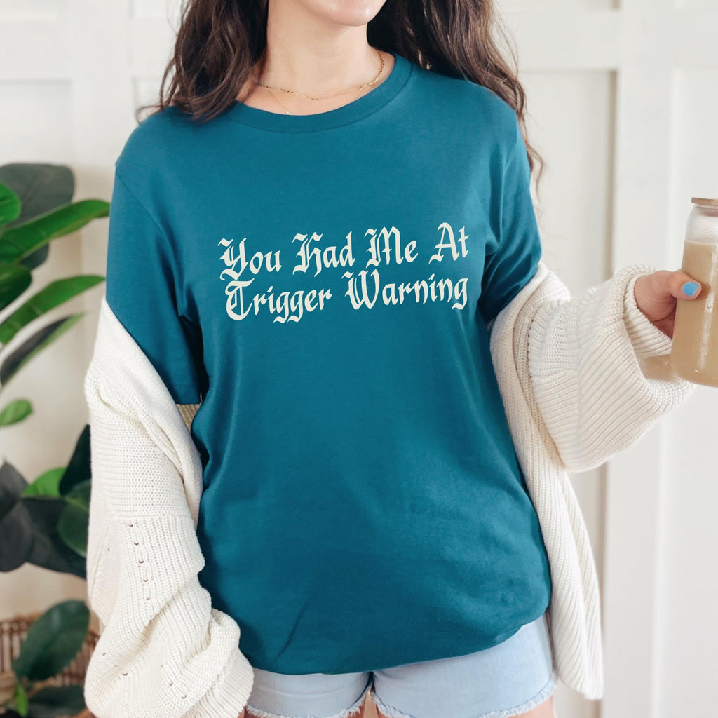 You Had Me at Trigger Warning graphic shirt featuring Funny Book Lover Graphic Tee